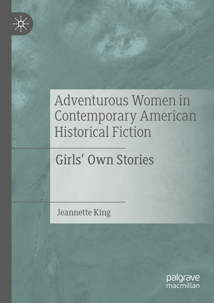 Adventurous Women In Contemporary American Historical Fiction - Jeannette King  Kartoniert (TB)