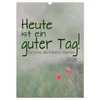 Calvendo Heute ist ein guter Tag (Wandkalender 2026 DIN