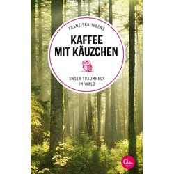 Kaffee mit Käuzchen als Buch von Franziska Jebens