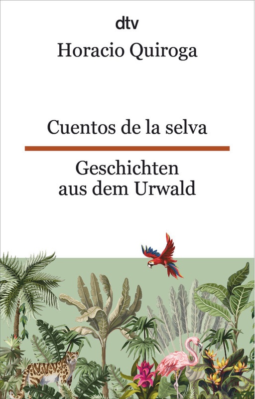 Cuentos De La Selva Geschichten Aus Dem Urwald - Horacio Quiroga, Kartoniert (TB)