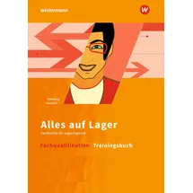 Winklers Alles auf Lager: Fachqualifikation Trainingsbuch (Alles auf Lager: Fachlageristen – Fachkräfte für Lagerlogistik)
