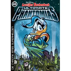 Lustiges Taschenbuch Ultimate Phantomias 46 Die Chronik eines Superhelden