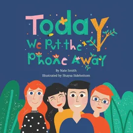 CreateSpace Today We Put the Phone Away
