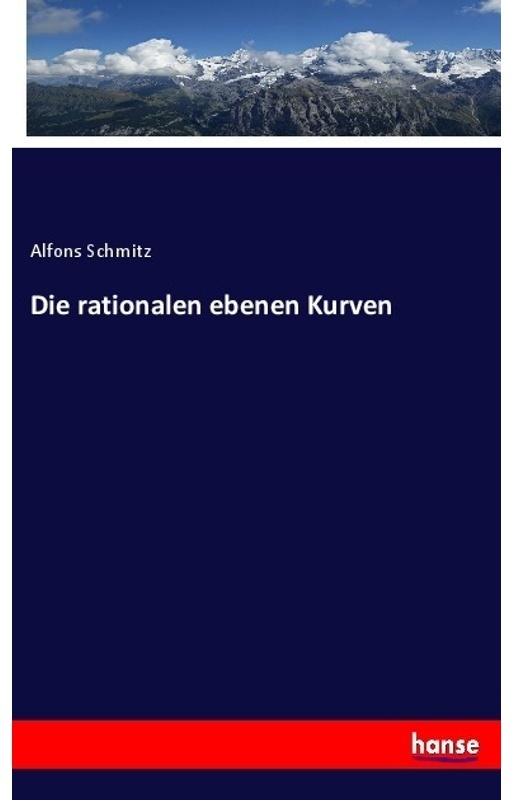 Die Rationalen Ebenen Kurven - Alfons Schmitz, Kartoniert (TB)