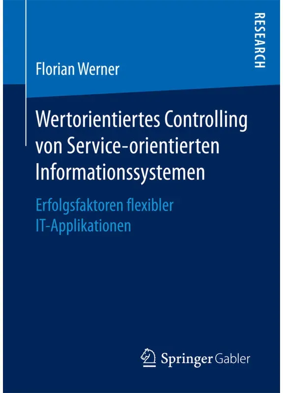 Wertorientiertes Controlling Von Service-Orientierten Informationssystemen - Florian Werner, Kartoniert (TB)