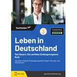 eheroes gmbh Leben in Deutschland Test Bayern: Das perfekte Einbürgerungstest-Buch mit allen Original Einbürgerungstest-Fragen inkl. App und Online-Kurs.