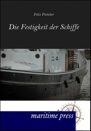Die Festigkeit Der Schiffe - Felix Pietzker  Kartoniert (TB)