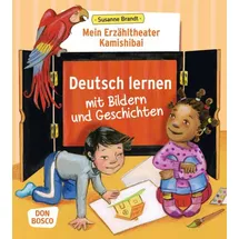 Don Bosco Mein Erzähltheater Kamishibai: Deutsch lernen mit Bildern und Geschichten: Unser Erzähltheater Kamishibai (Das Praxis- und Methodenbuch zum Erzähltheater)
