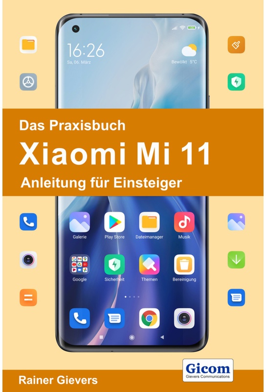 Das Praxisbuch Xiaomi Mi 11 - Anleitung Für Einsteiger - Rainer Gievers, Kartoniert (TB)