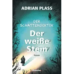 Der Schattendoktor (2): Der weiße Stein