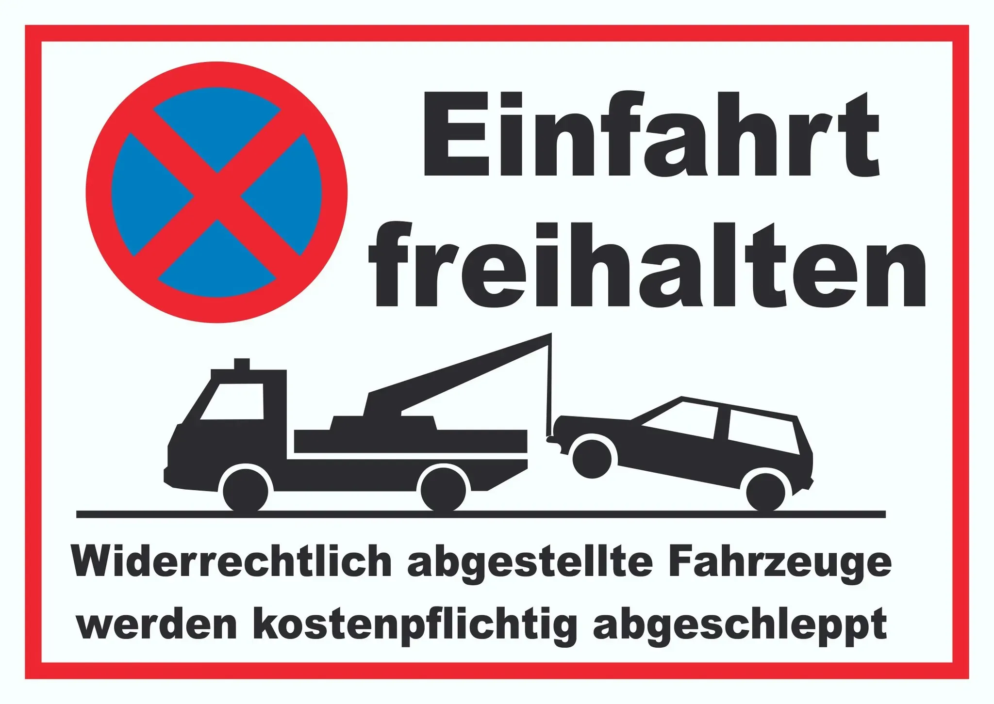 Einfahrt freihalten Widerrechtlich abgestellte Fahrzeuge werden kostenpflichtig abgeschleppt Schild A4 (210x297mm)