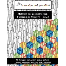 CreateSpace Malbuch mit geometrischen Formen und Mustern - Vol. 2 (Malbuch für Erwachsene): 50 Designs die Ihnen dabei helfen, Ihrer Kreativität freien Lauf zu lassen