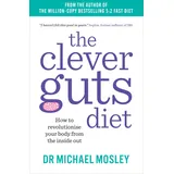 Short Books The Clever Guts Diet: How to revolutionise your body from the inside out