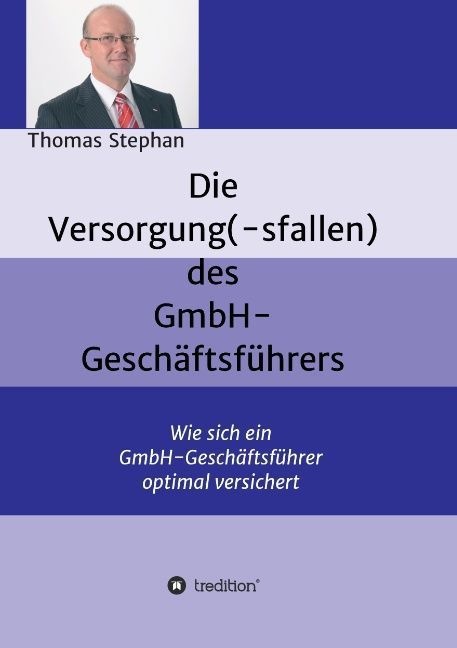 Die Versorgung(-Sfallen) Des Gmbh-Geschäftsführer - Thomas Stephan  Kartoniert (TB)