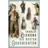 Anaconda Charles Dickens - Die besten Geschichten