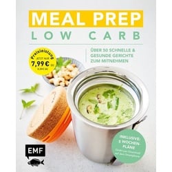 Meal Prep Low Carb – über 50 schnelle und gesunde Gerichte zum Mitnehmen