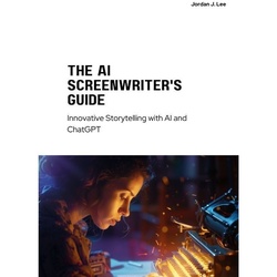 The Ai Screenwriter's Guide - Jordan H. Lee  Kartoniert (TB)