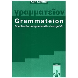 Grammateion. Griechische Lerngrammatik - Kurz Gefasst - Grammateion. Griechische Lerngrammatik - kurz gefasst  Kartoniert (TB)