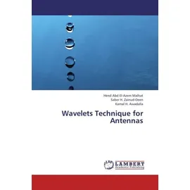 Lap Lambert Academic Publishing Abd El-Azem Malhat, H: Wavelets Technique for Antennas