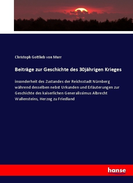 Beiträge Zur Geschichte Des 30Jährigen Krieges - Christoph Gottlieb von Murr  Kartoniert (TB)