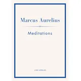 LIWI Literatur- und Wissenschaftsverlag Marcus Aurelius: Meditations (English Edition): The Stoic Classic of Marcus Aurelius