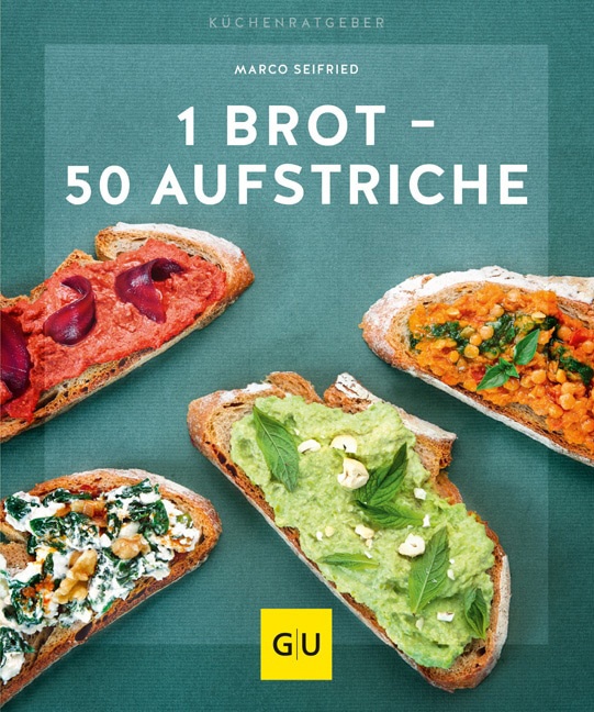 GU Küchenratgeber 1 Brot - 50 Aufstriche Taschenbuch 64 Seiten