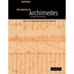 Works of Archimedes: Volume 1 The Two Books On the Sphere and the Cylinder als eBook Download von Archimedes