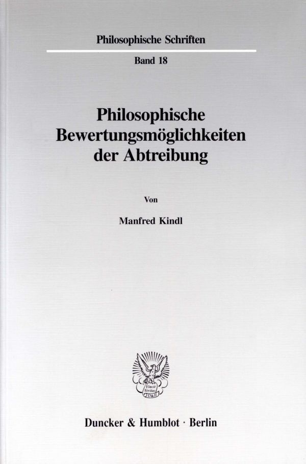 Philosophische Bewertungsmöglichkeiten Der Abtreibung. - Manfred Kindl  Kartoniert (TB)