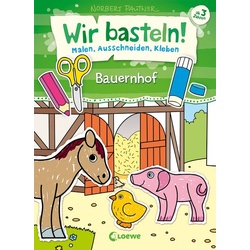 Wir basteln! - Malen, Ausschneiden, Kleben - Bauernhof