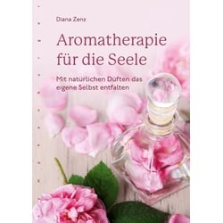 Aromatherapie für die Seele