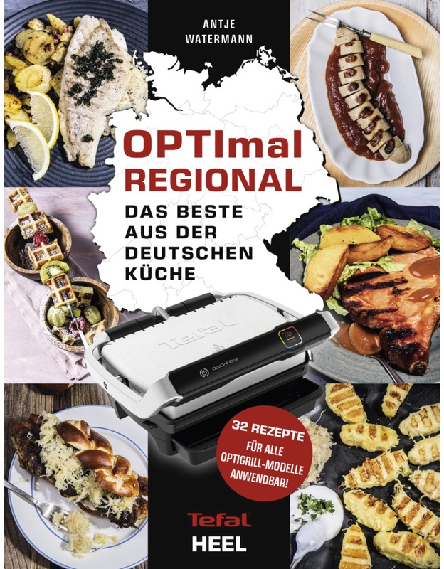 Optimal Regional - Das Grillbuch Für Den Optigrill Von Tefal - Antje Watermann, Gebunden