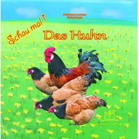 Fischer-Nagel, H Schau mal! Das Huhn