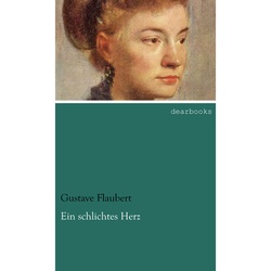 Ein Schlichtes Herz - Gustave Flaubert, Kartoniert (TB)