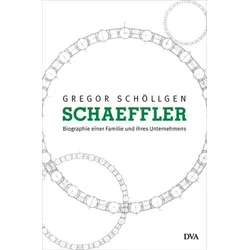 Schaeffler. Biographie einer Familie und ihres Unternehmens