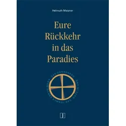Helmut Matzner, Eure Rückkehr in das Paradies