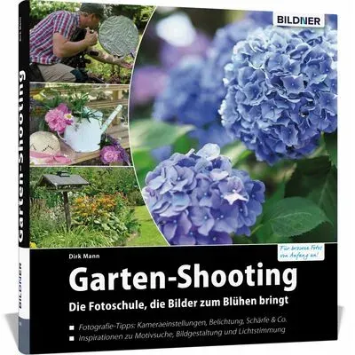 Buch Garten-Shooting - Die Fotoschule, die Bilder zum Blühen bringt