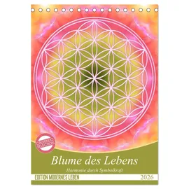 Calvendo Blume des Lebens - Harmonie durch Symbolkraft (Tischkalender 2026 DIN A5 hoch), CALVENDO Monatskalender: