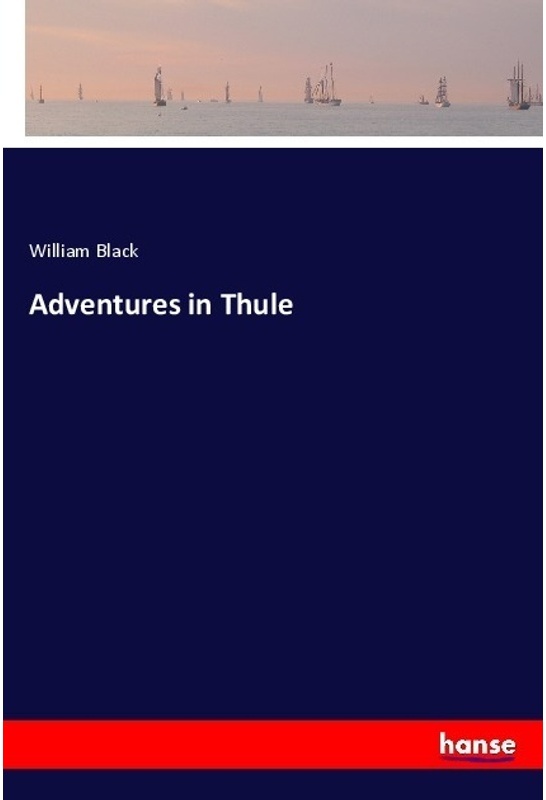 Adventures In Thule - William Black, Kartoniert (TB)