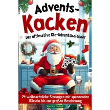 Independently published Advents-Kacken Der ultimative Klo-Adventskalender