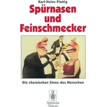Springer Spürnasen und Feinschmecker: Die chemischen Sinne des Menschen