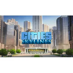 Cities: Skylines - Financial Districts