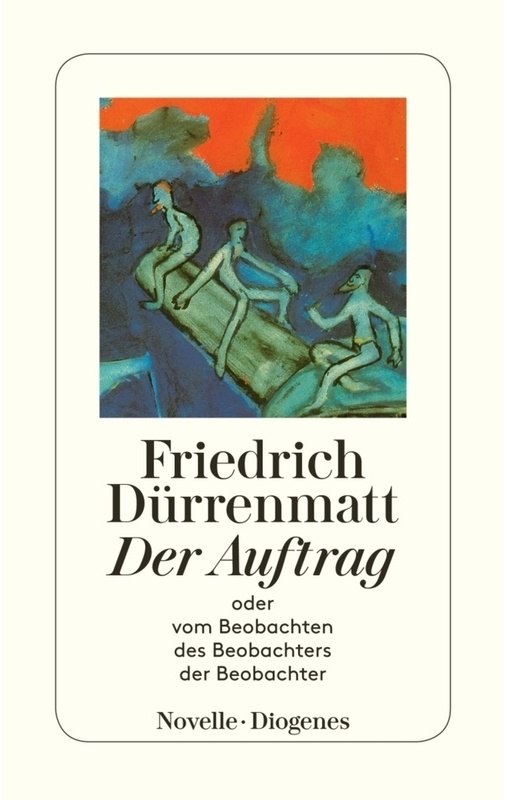 Der Auftrag Oder Vom Beobachten Des Beobachters Der Beobachter - Friedrich Dürrenmatt, Taschenbuch