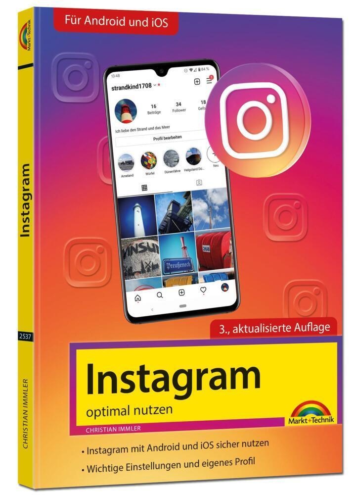 Instagram - Optimal Nutzen - Alle Funktionen Anschaulich Erklärt Mit Vielen Tipps Und Tricks - Komplett In Farbe - 3. Auflage - Christian Immler  Kart