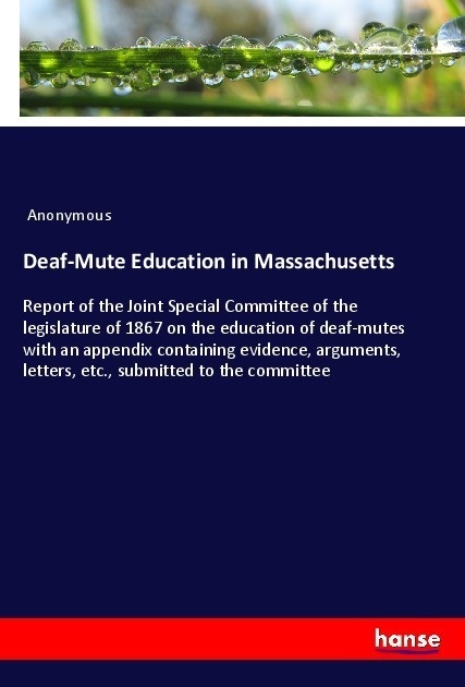 Deaf-Mute Education In Massachusetts - Anonym  Kartoniert (TB)