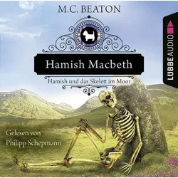 Hamish Macbeth und das Skelett im Moor