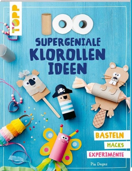 Preisvergleich Produktbild 100 supergeniale Klorollenideen