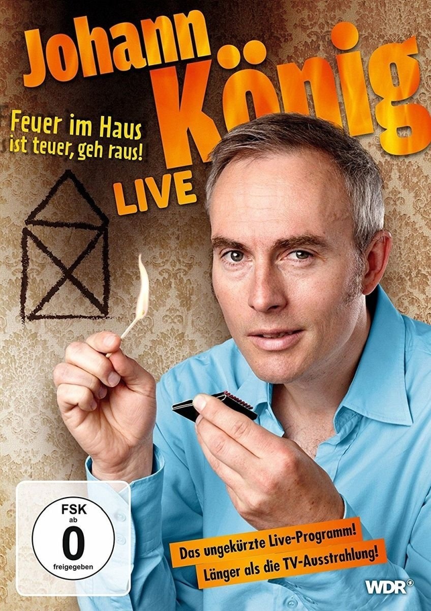 Johann König - Feuer im Haus ist teuer, geh' raus - Live! [DVD] [2015] (Neu differenzbesteuert)