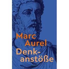 Reclam, Philipp, jun. GmbH, Verlag Denkanstöße. Eine Auswahl aus den "Selbstbetrachtungen"