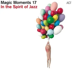 Magic Moments 17-In The Spirit Of Jazz(Digipak)