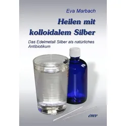 Heilen mit kolloidalem Silber